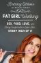 Fat Girl Walking · Sex, Food, Love, and Being Comfortable in Your Skin…Every Inch of It