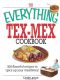 The Everything Tex-Mex Cookbook