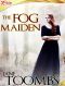 The Fog Maiden