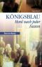 Preussen Krimi (anno 1740) - Königsblau - Mord nach jeder Fasson