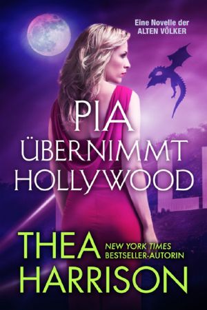 Pia übernimmt Hollywood · Eine Novelle der alten Völker