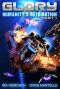 Glory - Humanity's Retribution Part 1