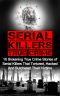 Serial Killers True Crime · 10 Sickening True Crime Stories of Serial Killers That Tortured, Hacked and Butchered Their Victims