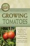 The Complete Guide to Growing Tomatoes