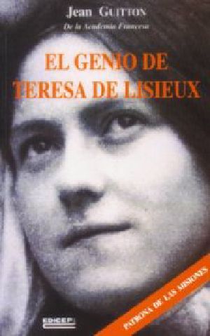 El Genio De Teresa De Lisieux