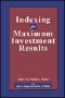 Indexing for Maximum Investment Results