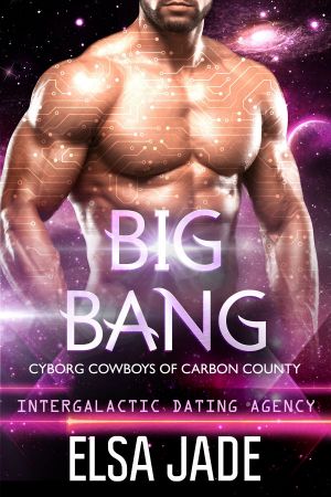 Big Bang · Cyborg Cowboys of Carbon County #2 · Intergalactic Dating Agency