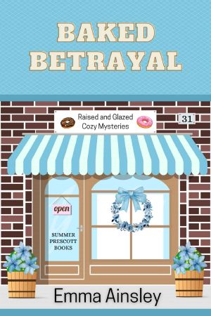 Baked Betrayal: Raised and Glazed Cozy Mysteries, Book 31