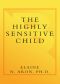 The Highly Sensitive Child