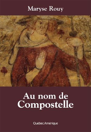 Au Nom De Compostelle
