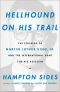 Hellhound on His Trail · The Stalking of Martin Luther King, Jr., and the International Hunt for His Assassin