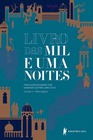 Livro das mil e uma noites 3 – Ramo egípcio (Edição revista e atualizada)