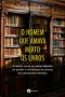 O Homem Que Amava Muito Os Livros