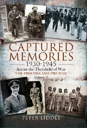 Captured Memories 1930-1945 · Across the Threshold of War · the Thirties and the War