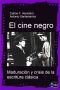 El cine negro. Maduración y crisis de la escritura clásica