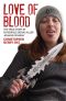 Love of Blood--The True Story of Notorious Serial Killer Joanne Dennehy