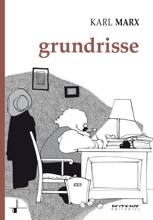 Grundrisse - Manuscritos Econômicos De 1857-1858 - Esboços Da Crítica Da Economia Política