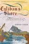 Caliban's Shore · The Wreck of the Grosvenor and the Strange Fate of Her Survivors