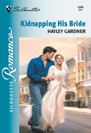 Kidnapping His Bride (Silhouette Romance)