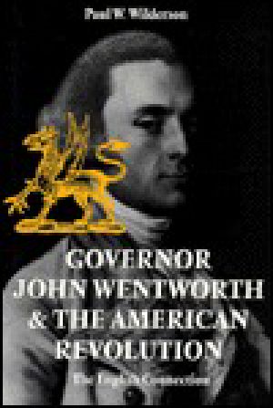 Governor John Wentworth and the American Revolution · the English Connection