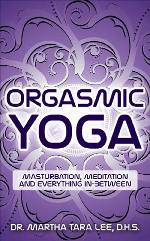 Orgasmic Yoga · Masturbation, Meditation and Everything In-Between