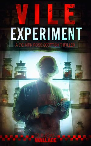 Vile Experiment: A DCI Kirk Ross Scottish Thriller