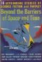 Beyond the Barriers of Space and Time