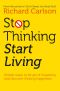 Stop Thinking, Start Living · Discover Lifelong Happiness