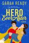 Hero Ever After: A Novel