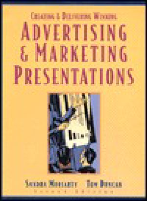 Creating and Delivering Winning Advertising and Marketing Presentations