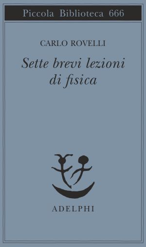 Sette Brevi Lezioni Di Fisica