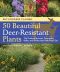 50 Beautiful Deer-Resistant Plants