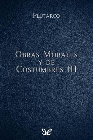 Obras Morales y de Costumbres III