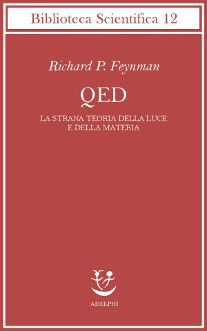 QED - La Strana Teoria Della Luce E Della Materia