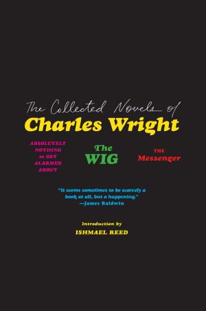 The Collected Novels of Charles Wright