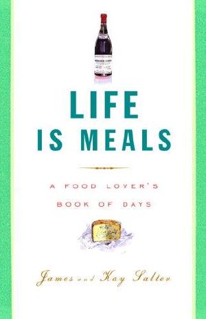 Life Is Meals · A Food Lover's Book of Days