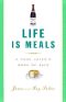 Life Is Meals · A Food Lover's Book of Days