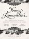 Young Romantics · the Shelleys, Byron and Other Tangled Lives