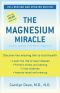 The Magnesium Miracle, Revised and Updated Edition