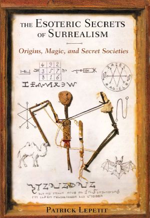 The Esoteric Secrets of Surrealism · Origins, Magic, and Secret Societies