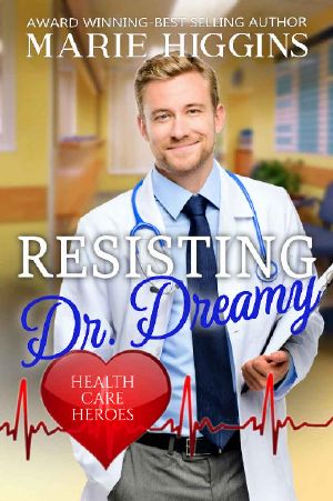 Resisting Dr. Dreamy (Health Care Heroes Book 1)