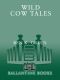 Wild Cow Tales