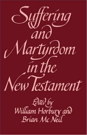 Suffering and Martyrdom in the New Testament