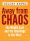 Away from Chaos, The Middle East and the Challenge to the West