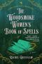 The Woodsmoke Women's Book of Spells