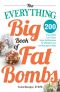 The Everything Big Book of Fat Bombs · 200 Irresistible Low-Carb, High-Fat Recipes for Weight Loss the Ketogenic Way