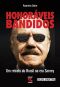 Honoráveis Bandidos · Um Retrato Do Brasil Na Era Sarney