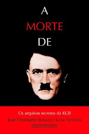 A Morte De Hitler · Os Arquivos Secretos Da KGB