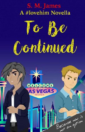 To Be Continued · A Gram and Digi Reunion (The #Lovehim Series Book 6)