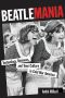 Beatlemania · Technology, Business, and Teen Culture in Cold War America (Johns Hopkins Introductory Studies in the History of Technology)